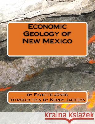 Economic Geology of New Mexico Fayette Jones Kerby Jackson 9781517052690 Createspace - książka