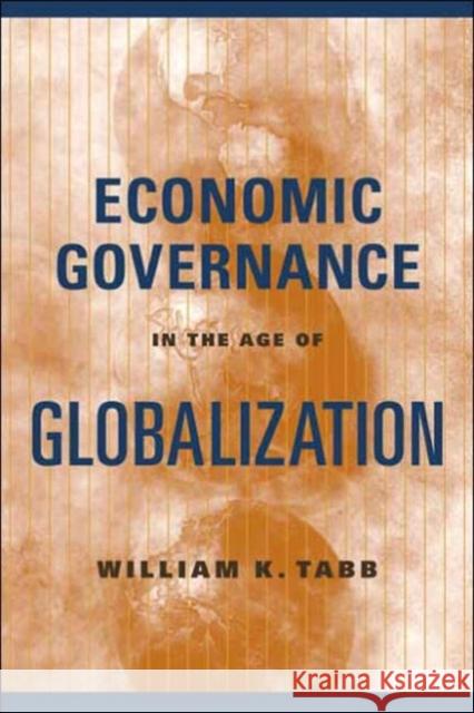Economic Governance in the Age of Globalization William K. Tabb 9780231131544 Columbia University Press - książka