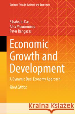 Economic Growth and Development: A Dynamic Dual Economy Approach Sibabrata Das Alex Mourmouras Peter Rangazas 9783031597275 Springer - książka