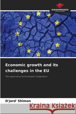 Economic growth and its challenges in the EU Shimon, D'jord' 9786203905892 Our Knowledge Publishing - książka