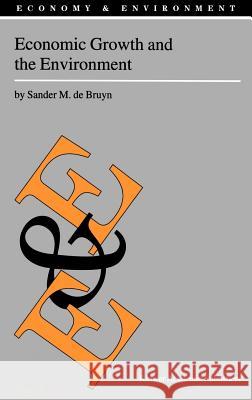 Economic Growth and the Environment: An Empirical Analysis de Bruyn, Sander M. 9780792361534 Springer Netherlands - książka