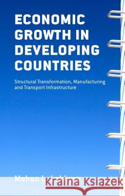 Economic Growth in Developing Countries: Structural Transformation, Manufacturing and Transport Infrastructure Lakhera, M. L. 9781137538062 Palgrave MacMillan - książka