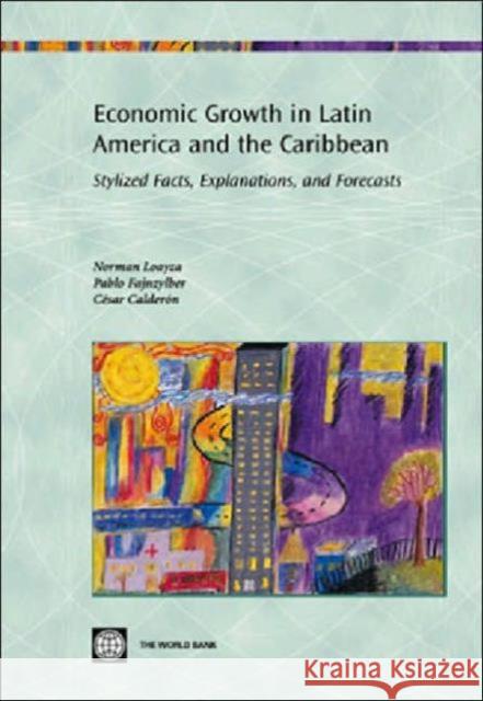 Economic Growth in Latin America and the Caribbean: Stylized Facts, Explanations, and Forecasts Fajnzylber, Pablo 9780821360910 World Bank Publications - książka