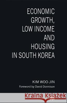 Economic Growth, Low Income and Housing in South Korea Kim Woo-Jin 9781349250813 Palgrave MacMillan - książka