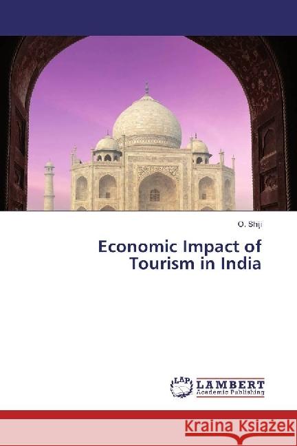 Economic Impact of Tourism in India Shiji, O. 9783330343665 LAP Lambert Academic Publishing - książka