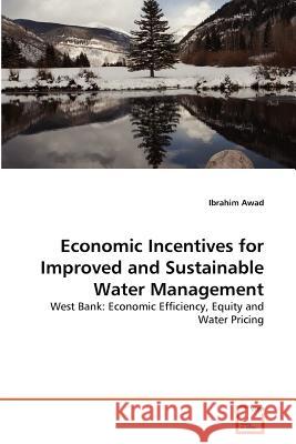 Economic Incentives for Improved and Sustainable Water Management Ibrahim Awad 9783639368758 VDM Verlag - książka