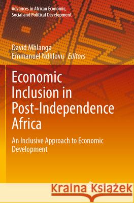 Economic Inclusion in Post-Independence Africa  9783031314339 Springer Nature Switzerland - książka