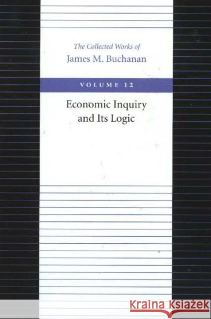 Economic Inquiry and Its Logic Buchanan, James M. 9780865972360 LIBERTY FUND INC.,U.S. - książka