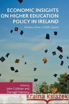 Economic Insights on Higher Education Policy in Ireland: Evidence from a Public System Cullinan, John 9783319485522 Palgrave MacMillan - książka