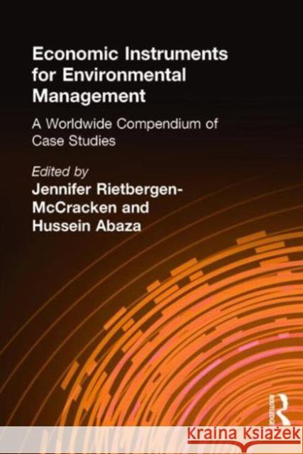 Economic Instruments for Environmental Management: A Worldwide Compendium of Case Studies Rietbergen-McCracken, Jennifer 9781853836909 Earthscan Publications - książka