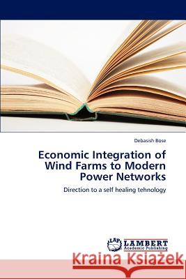 Economic Integration of Wind Farms to Modern Power Networks Bose Debasish 9783659304347 LAP Lambert Academic Publishing - książka