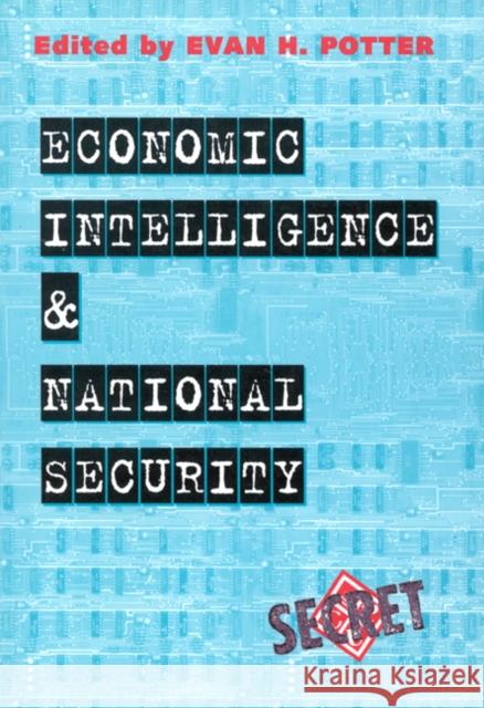 Economic Intelligence and National Security Evan Potter   9780886293352 McGill-Queen's University Press - książka