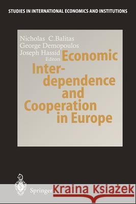 Economic Interdependence and Cooperation in Europe Nicholas C. Baltas George Demopoulos Joseph Hassid 9783642721137 Springer - książka