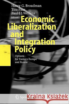 Economic Liberalization and Integration Policy: Options for Eastern Europe and Russia Broadman, Harry G. 9783642063367 Springer - książka