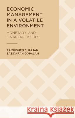 Economic Management in a Volatile Environment: Monetary and Financial Issues Rajan, Ramkishen S. 9781137371515 Palgrave MacMillan - książka