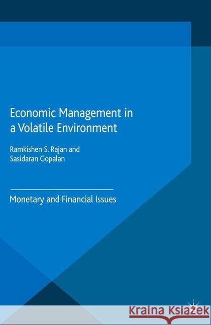 Economic Management in a Volatile Environment: Monetary and Financial Issues Rajan, Ramkishen S. 9781349475629 Palgrave Macmillan - książka