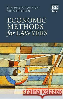 Economic Methods for Lawyers Emanuel V. Towfigh Niels Erik Petersen  9781783471669 Edward Elgar Publishing Ltd - książka