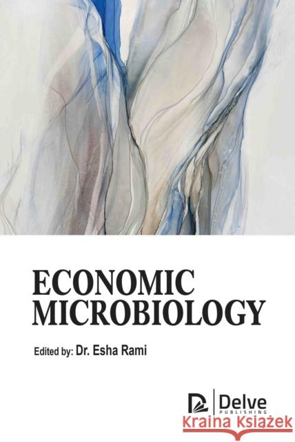 Economic Microbiology Esha Rami 9781779563644 Delve Publishing - książka