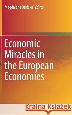 Economic Miracles in the European Economies Magdalena Osińska 9783030056056 Springer - książka