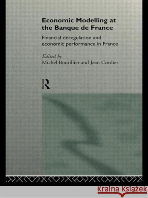 Economic Modelling at the Banque de France: Financial Deregulation and Economic Development in France Boutillier, Michel 9780415136457 Taylor & Francis - książka