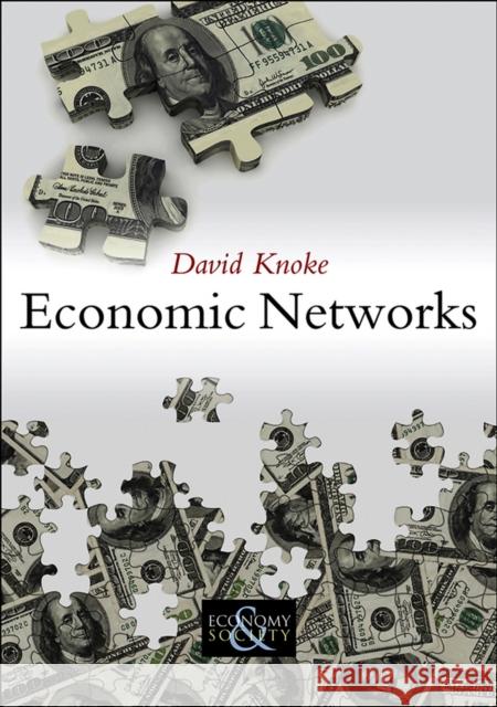 Economic Networks Knoke, David 9780745649979 Polity Economy and Society Series - książka