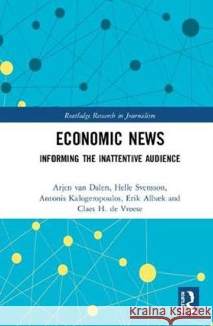 Economic News: Informing the Inattentive Audience Arjen Va Helle Svensson Antonis Kalogeropoulos 9781138356429 Routledge - książka