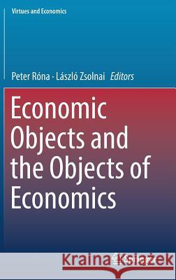 Economic Objects and the Objects of Economics  9783319945286 Springer - książka