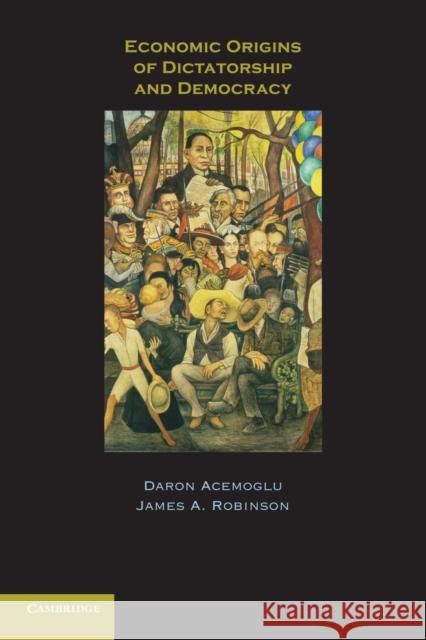 Economic Origins of Dictatorship and Democracy Daron Acemoglu James A. Robinson 9780521671422 Cambridge University Press - książka