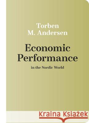 Economic Performance in the Nordic World Torben M. Andersen 9780299333942 University of Wisconsin Press - książka