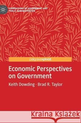 Economic Perspectives on Government Keith Dowding Brad Taylor 9783030197063 Palgrave Pivot - książka