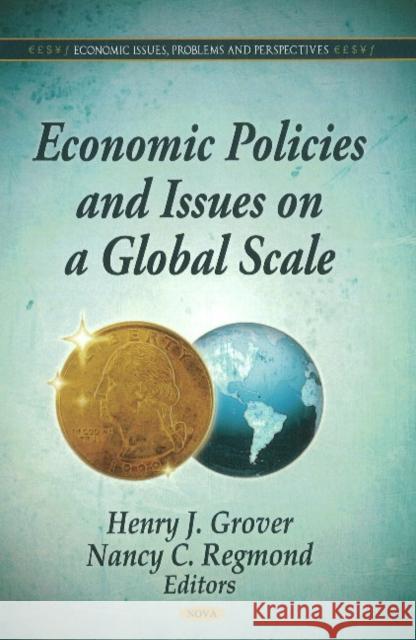 Economic Policies & Issues on a Global Scale Henry J Grover, Nancy C Regmond 9781611229370 Nova Science Publishers Inc - książka