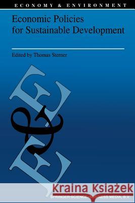 Economic Policies for Sustainable Development Thomas Sterner 9789401043588 Springer - książka