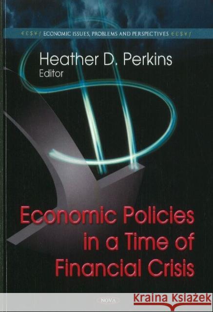 Economic Policies in a Time of Financial Crisis Heather D. Perkins 9781611226867 Nova Science Publishers Inc - książka