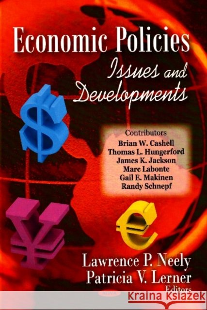 Economic Policies: Issues &  Developments Lawrence P Neely, Patricia V Lerner 9781604562606 Nova Science Publishers Inc - książka