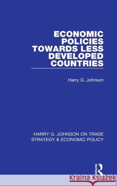 Economic Policies Towards Less Developed Countries Harry G. Johnson 9781032050089 Routledge - książka