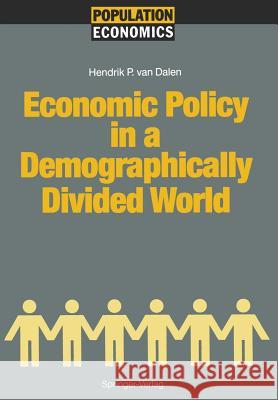 Economic Policy in a Demographically Divided World Hendrik P. Van Dalen 9783642770395 Springer - książka