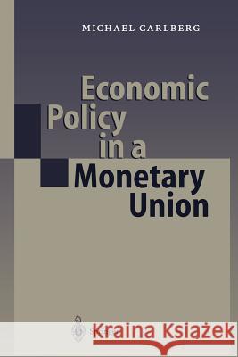 Economic Policy in a Monetary Union Michael Carlberg 9783642631818 Springer - książka