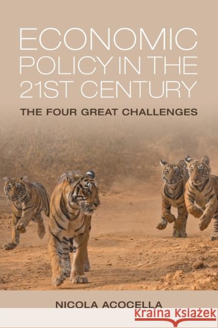 Economic Policy in the 21st Century: The Four Great Challenges Nicola Acocella (Sapienza Università di Roma) 9781009209151 Cambridge University Press - książka