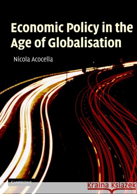 Economic Policy in the Age of Globalisation Nicola Acocella Brendan Jones 9780521540384 Cambridge University Press - książka