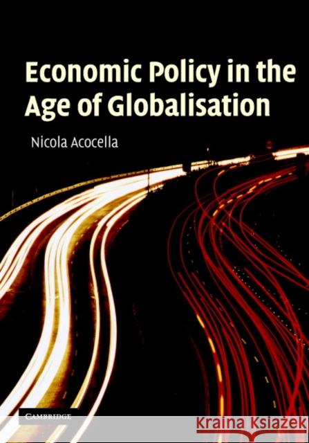 Economic Policy in the Age of Globalisation Nicola Acocella Brendan Jones 9780521832823 Cambridge University Press - książka