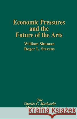 Economic Pressures & the Future Schuman                                  William Schuman Roger L. Stevens 9781416577546 Free Press - książka