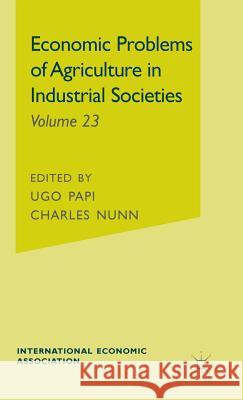 Economic Problems of Agriculture in Industrial Societies U. Papi 9780333406519 PALGRAVE MACMILLAN - książka