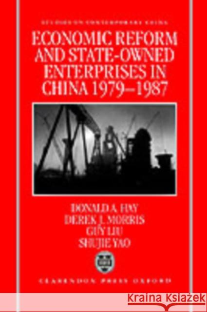 Economic Reform and State-Owned Enterprises in China, 1979-87 Hay, Donald 9780198288459 Oxford University Press, USA - książka