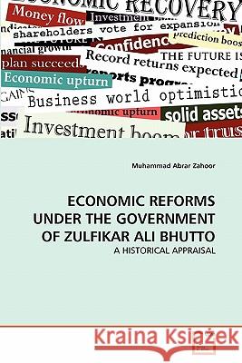 Economic Reforms Under the Government of Zulfikar Ali Bhutto Muhammad Abrar Zahoor 9783639291025 VDM Verlag - książka