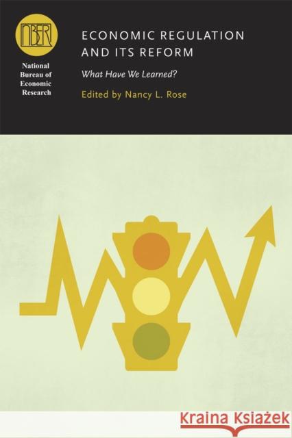 Economic Regulation and Its Reform: What Have We Learned? Rose, Nancy L. 9780226138022 University of Chicago Press - książka