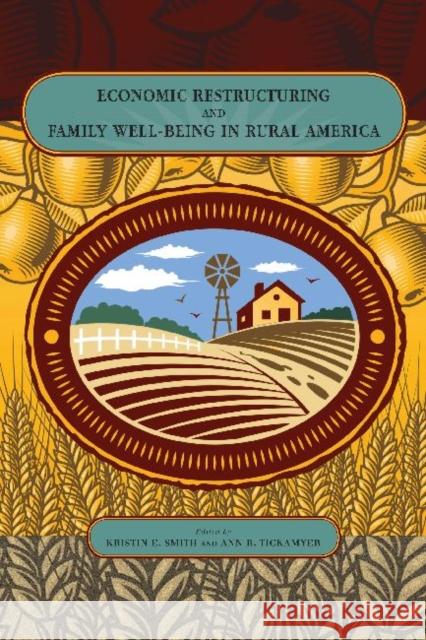Economic Restructuring and Family Well-Being in Rural America Kristin E. Smith Ann R. Tickamyer 9780271048611 Pen State University Press - książka