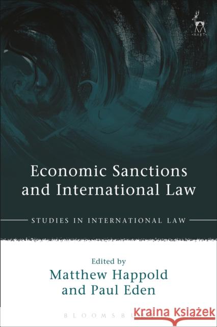 Economic Sanctions and International Law Matthew Happold Paul Eden 9781509927524 Hart Publishing - książka