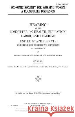 Economic security for working women: a roundtable discussion Senate, United States 9781979876292 Createspace Independent Publishing Platform - książka