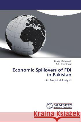 Economic Spillovers of FDI in Pakistan Haider Mahmood, A R Chaudhary 9783848429066 LAP Lambert Academic Publishing - książka