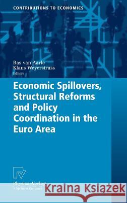 Economic Spillovers, Structural Reforms and Policy Coordination in the Euro Area Klaus Weyerstrass Bas Van Aarle 9783790819694 Physica-Verlag Heidelberg - książka